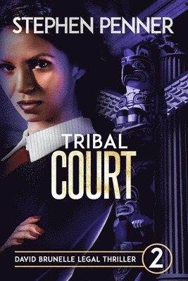 bokomslag Tribal Court: David Brunelle Legal Thriller #2