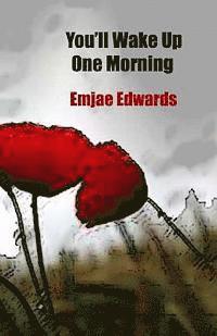You'll Wake Up One Morning 1