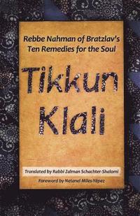 bokomslag Tikkun Klali: Rebbe Nahman of Bratzlav's Ten Remedies for the Soul