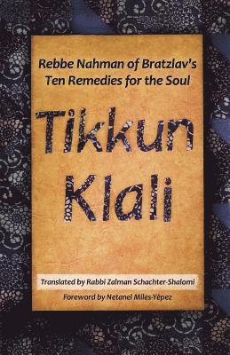 Zalman Schachter-Shalomi - Tikkun Klali: Rebbe Nahman of Bratzlav's Ten Remedies for the Soul, Häftad