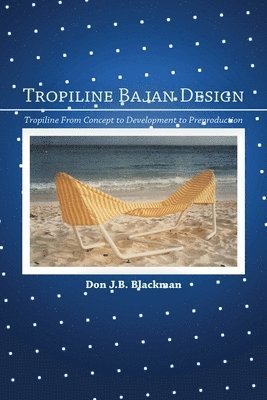 Tropiline Bajan Design: Tropiline from concept to development to preproduction 1