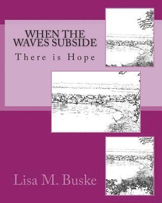 When the Waves Subside: There is Hope 1