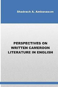 bokomslag Perspectives on Written Cameroon Literature in English