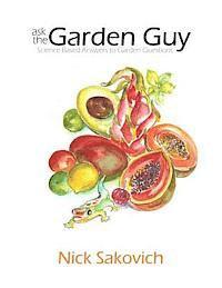bokomslag Ask the Garden Guy: Science Based Answers to Garden Questions