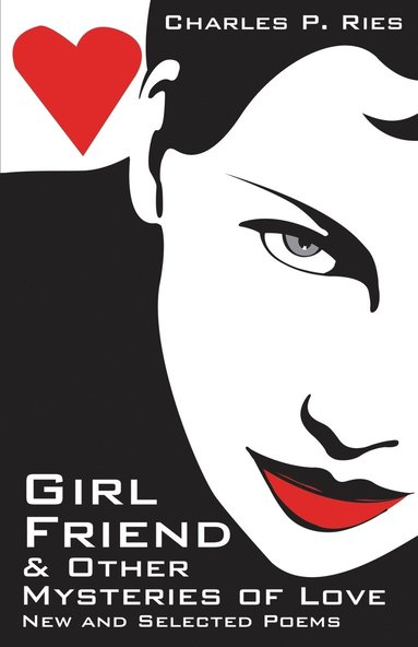 Charles P Ries - Girl Friend & Other Mysteries of Love, Häftad
