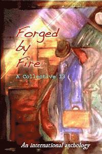 bokomslag Forged by Fire: An International Anthology