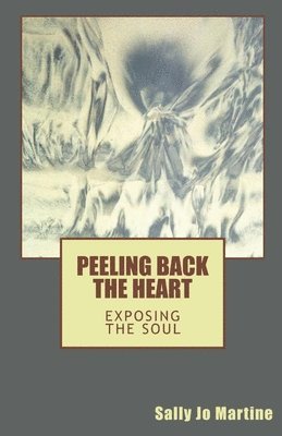 Peeling Back the Heart: Exposing the Soul 1
