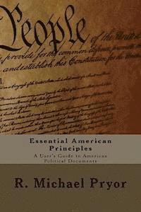 bokomslag Essential American Principles: A User's Guide to American Political Documents