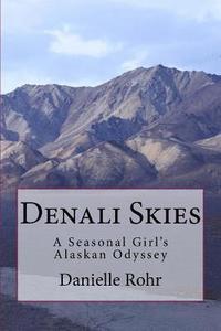 bokomslag Denali Skies: A Seasonal Girl's Alaskan Odyssey