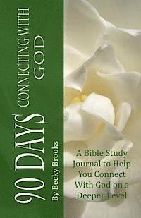 Becky Brooks - 90 Days Connecting With God, Häftad