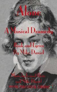 Alone: A Musical Dramedy - Libretto