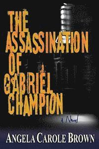 bokomslag The Assassination of Gabriel Champion