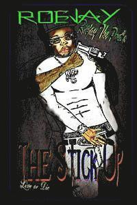 James R. Johnson - Roejay the poet's The Stick-Up: Roejay the poet's The Stick-Up, Häftad