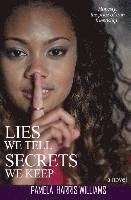 Pamela Harris Williams - Lies We Tell Secrets We Keep, Häftad