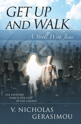 Get up and Walk: A Stroll With Jesus