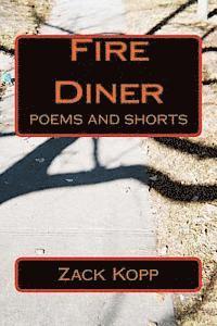 bokomslag Fire Diner: poems and shorts