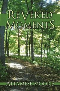 Altamese Moore - Revered Moments, Häftad