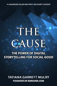 bokomslag The Cause: The Power of Digital Storytelling for Social Good