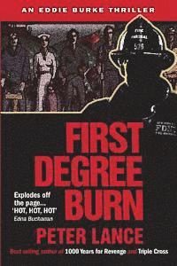 bokomslag First Degree Burn: An Eddie Burke Thriller