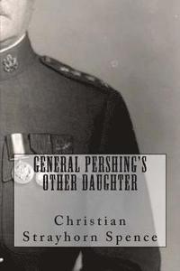 bokomslag General Pershing's Other Daughter