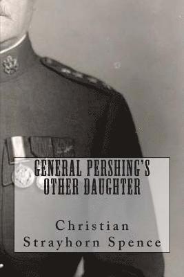 General Pershing's Other Daughter 1