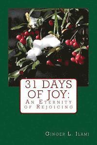 Ginger L. Ilami - 31 Days of Joy: An Eternity of Rejoicing, Häftad