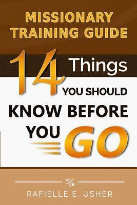 Rafielle E. Usher M. a. - Missionary Training Guide: 14 Things You Should Know Before You Go!, Häftad