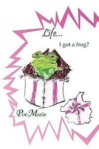 bokomslag LIfe...I got a frog?