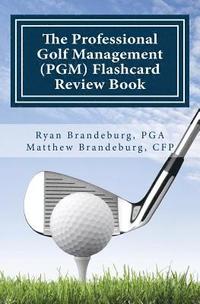 bokomslag Professional Golf Management (PGM) Flashcard Review Book: Comprehensive Flashcards for PGM Levels 1, 2, and 3 (3rd Edition)