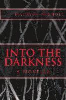 bokomslag Into the Darkness: A Novella