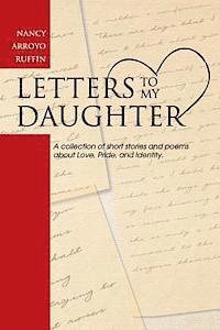 bokomslag Letters to My Daughter: A collection of short stories and poems about Love, Pride, and Identity