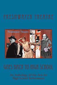 bokomslag Freshwater Goes Back to High School: An Anthology of One Acts for High School Performance