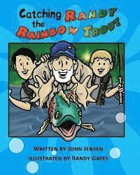 Catching Randy the Rainbow Trout: A Will and Wyatt Adventure 1