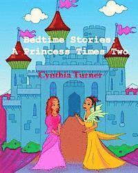Cynthia Turner - Bedtime Stories: A Princess Times Two, Häftad