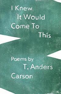 I Knew It Would Come To This