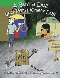 A Boy, A Dog and Persnickety Log 1