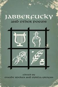 bokomslag Jabberfucky: and other poems