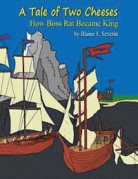 bokomslag A Tale of Two Cheeses: How Boss Rat Became King