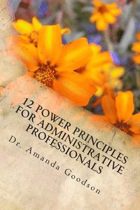 bokomslag 12 Power Principles for Administrative Professionals