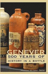 bokomslag Genever: 500 Years of History in a Bottle