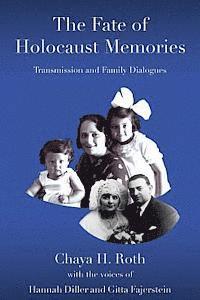 bokomslag The Fate of Holocaust Memories: Transmission and Family Dialogues