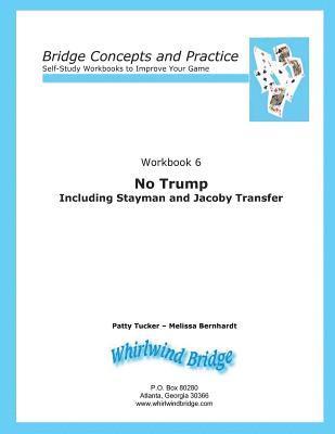 No Trump Including Stayman and Jacoby Transfers: Bridge Concepts and Practice 1