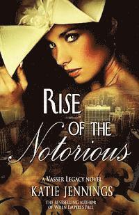 bokomslag Rise of the Notorious: A Vasser Legacy Novel