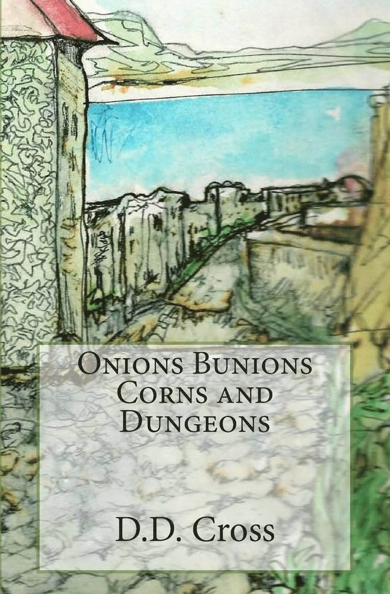 Onions Bunions Corns and Dungeons 1