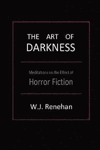 bokomslag The Art of Darkness: Meditations on the Effect of Horror Fiction