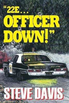 '22E ... Officer Down!' 1