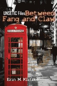 bokomslag UNSETIC Files: Between Fang and Claw