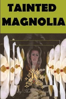 Tainted Magnolia 1