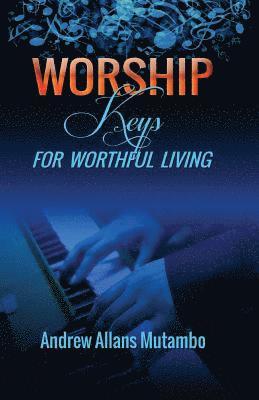 bokomslag Worship Keys for Worthful Living