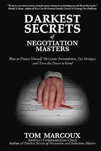 bokomslag Darkest Secrets of Negotiation Masters: How to Protect Yourself, Overcome Intimidation, Get Stronger, and Turn the Power to Good